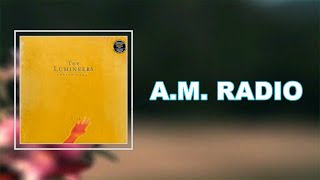 The Lumineers - A.M. RADIO (Lyrics)