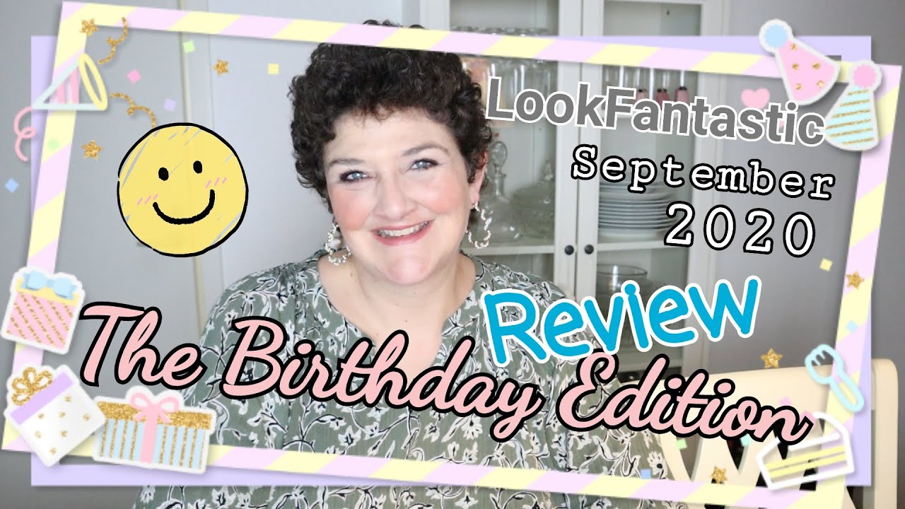 REVIEW OF LOOKFANTASTIC BEAUTYBOX - SEPTEMBER 2020 - THE BIRTHDAY EDITION