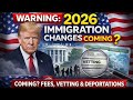 WARNING: 2026 Immigration Changes Coming? Here’s What to Expect on Fees, Vetting &amp; Deportations