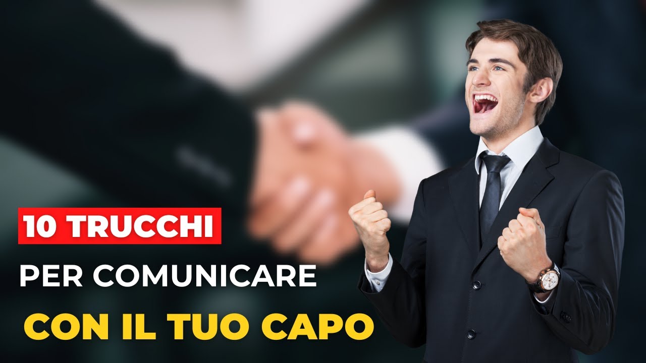 COME COMUNICARE IN MODO EFFICACE CON IL TUO CAPO