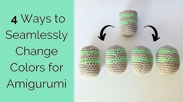 4 Easy Ways to Do Seamless Color Changes for Amigurumi