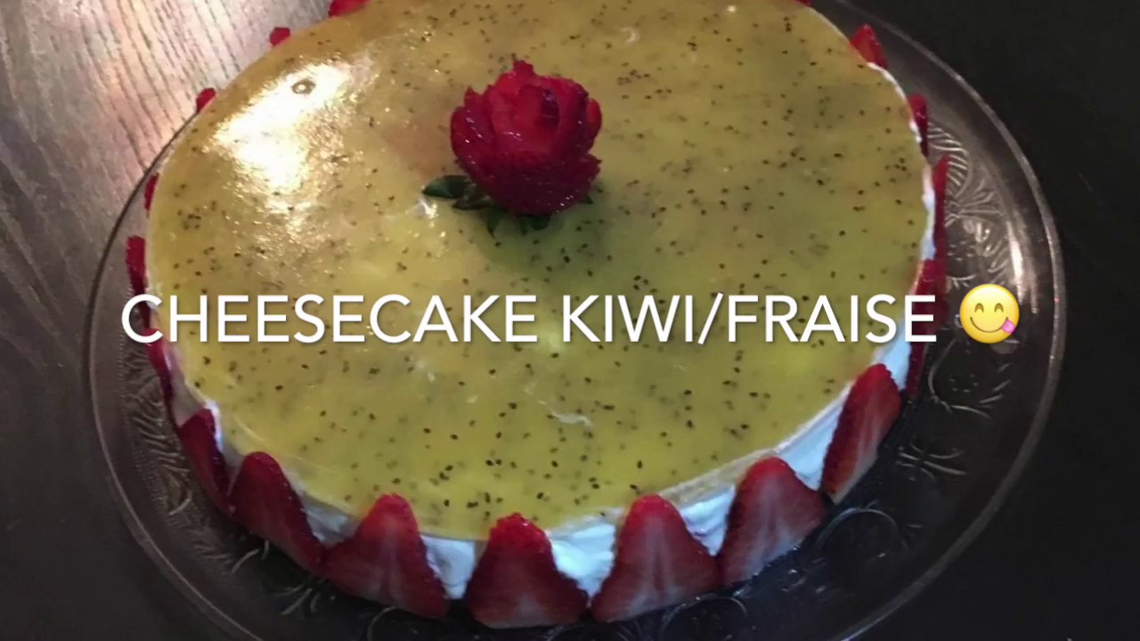Cheesecake Kiwi Fraise Youtube