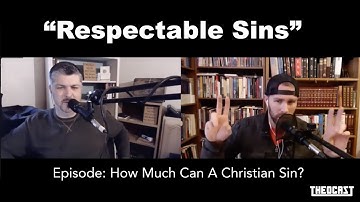 Respectable Sins | Episode: How Much Can A Christian Sin?