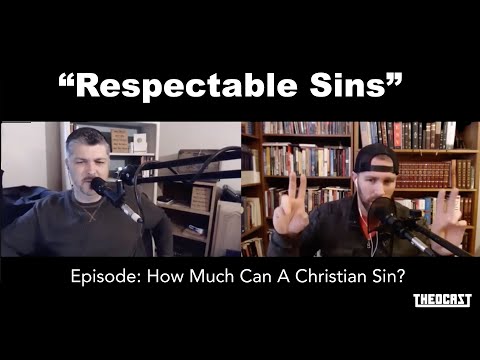 Respectable Sins: How Much Can a Christian Sin? | Theocast