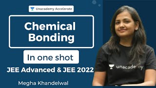 Chemical Bonding  | In One Shot | JEE Advanced 2021 & JEE 2022 | Megha Khandelwal | Accelerate