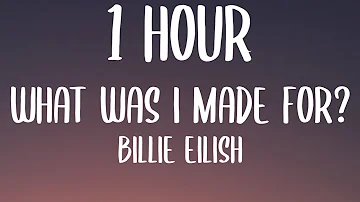 Billie Eilish - What Was I Made For? [From The Motion Picture “Barbie”] (1 HOUR/Lyrics)