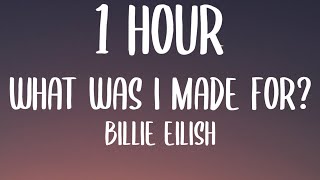 Billie Eilish - What Was I Made For? [From The Motion Picture “Barbie”] (1 HOUR\/Lyrics)