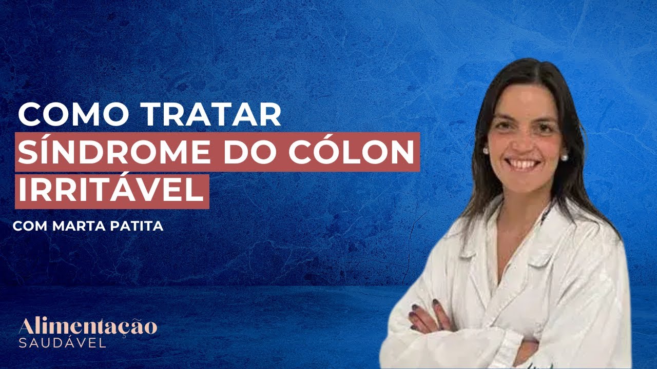 Como tratar a Síndrome do Cólon Irritável  - Entrevista Marta Patita