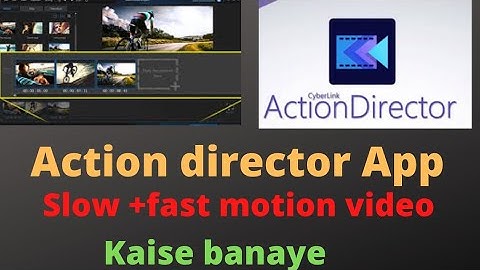 action director App se slow and fast motion video kaise banaye!! how to make slow motion video