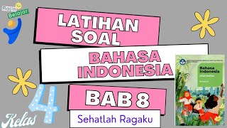 Latihan Soal Bahasa Indonesia Kelas 4 SD Bab 8 : Sehatlah Ragaku || Kurikulum Merdeka Latihan Soal Bahasa Indonesia Kelas 4 SD Bab 8 : Sehatlah Ragaku || Kurikulum Merdeka