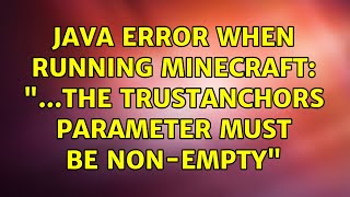 Ubuntu: Java error when running Minecraft: "...the trustAnchors parameter must be non-empty"