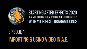 01 - STARTING AFTER EFFECTS 2020 - Adding Video to Adobe After Effects Projects