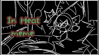 In Heat meme ||Animation|| Oc Story