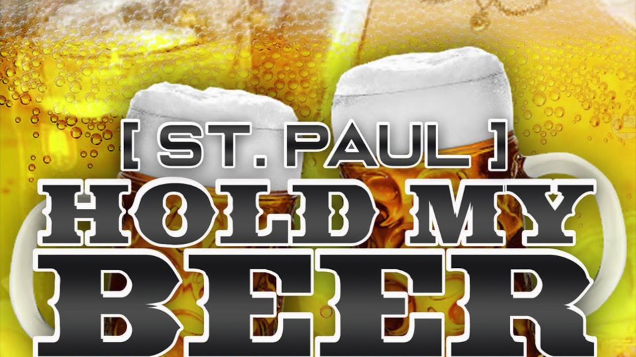 Hold My Beer by St  Paul Prod  by Beat Hogs