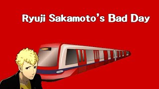 Ryuji Sakamoto's Bad Day