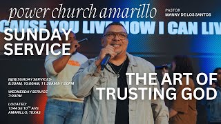 THE ART OF TRUSTING GOD - PASTOR MANNY | SUNDAY SERVICE
