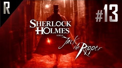 ◄ Sherlock Holmes vs Jack The Ripper Walkthrough - Fullscreen HD - Part 13