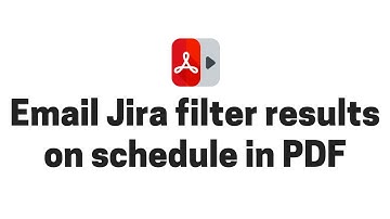 Email Jira filter results on schedule in PDF