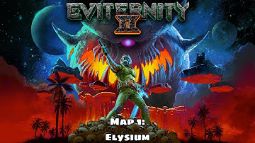 Eviternity II - Map 1: Elysium