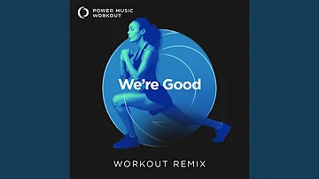 We're Good (Workout Remix 134 BPM)