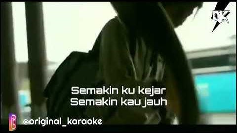 karaoke semakin ku kejar semakin kau jauh SKSJ - five minutes