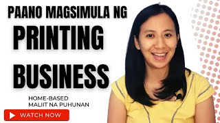 HOW TO START YOUR OWN PRINTING BUSINESS I MALIIT NA PUHUNAN