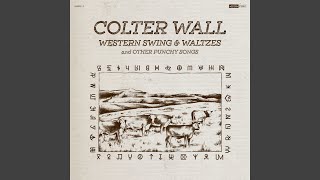 Video thumbnail of "Colter Wall - Rocky Mountain Rangers"