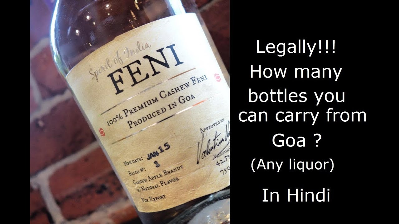 How many bottles of Feni or any other liquor you can carry from Goa