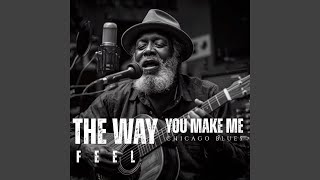 The Way You Make Me Feel