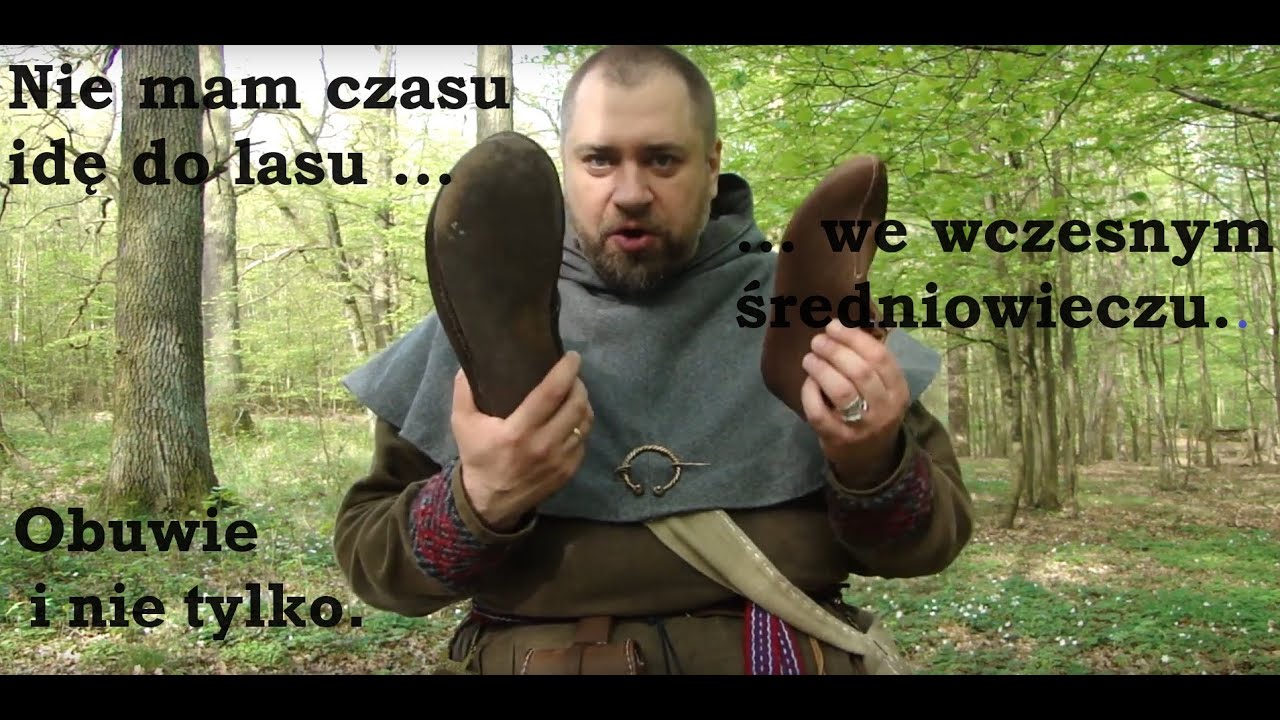Nie mam czasu idę do lasu ... we wczesnym średniowieczu. Obuwie i nie tylko. (cz. 7)