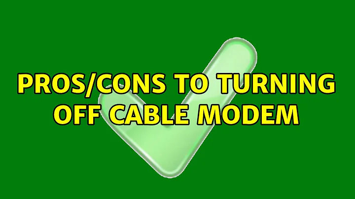 Pros/cons to turning off cable modem (7 Solutions!!)