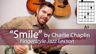 &quot;Smile&quot; by Charlie Chaplin (Fingerstyle Jazz Lesson)