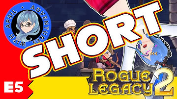 i failed so fast: Rogue Legacy 2 Short