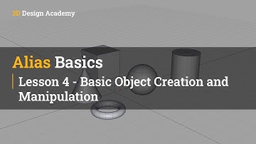 Autodesk Alias Basic Tutorials 4 - Basic Object Creation and Manipulation