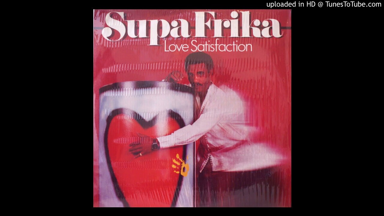 Supa Frika  - Love Satisfaction (1984) #WaarWasJy