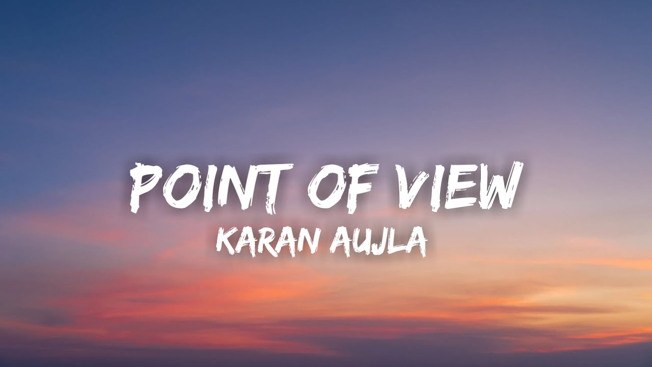 P.O.V (Point Of View) Official Lyrics KARAN AUJLA YEAH PROOF