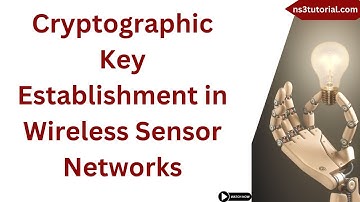Cryptographic Key Establishment in Wireless Sensor Networks