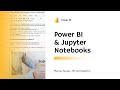 Power BI and Jupyter Notebooks Integration