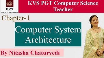 KVS PGT Computer Science|Computer System Architecture| CSA|I/O Devices etc|Introduction |L-1|Nitasha