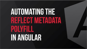 Automating the Reflect Metadata Polyfill in Angular- What
