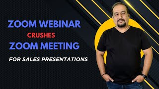 Zoom Webinar Crushes Zoom Meeting For Sales Presentations