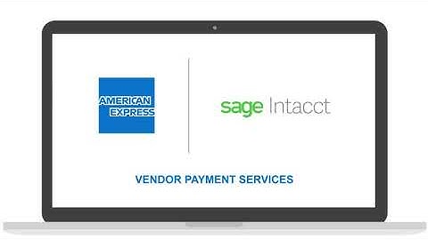 Sage Intacct and Vendor Payment Services (AMEX)