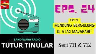 TUTUR TINULAR - Seri 711 & 712 Episode 24. Mendung Bergulung di Atas Majapahit [Sandiwara Radio]