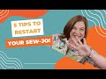 5 Tips to Restart Your Sew-Jo