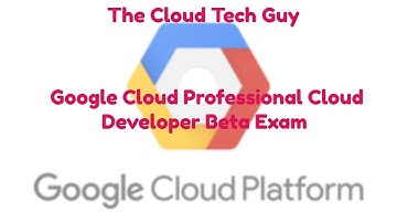 Google Cloud Professional Cloud Developer Beta Exam Released