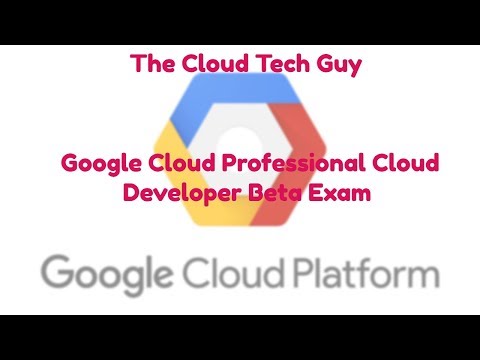 Google Cloud Professional Cloud Developer Beta Exam Released