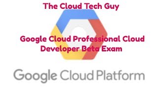 Google Cloud Professional Cloud Developer Beta Exam Released