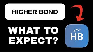 Higher Bond App Breakdown - What to Expect screenshot 2