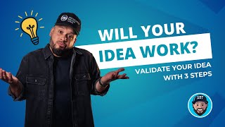 3 Steps to Validate Your Business Idea before you Launch it!