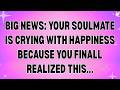 🌏Big Update: Your Soulmate Is Crying From Joy Because You Finally Understood This...